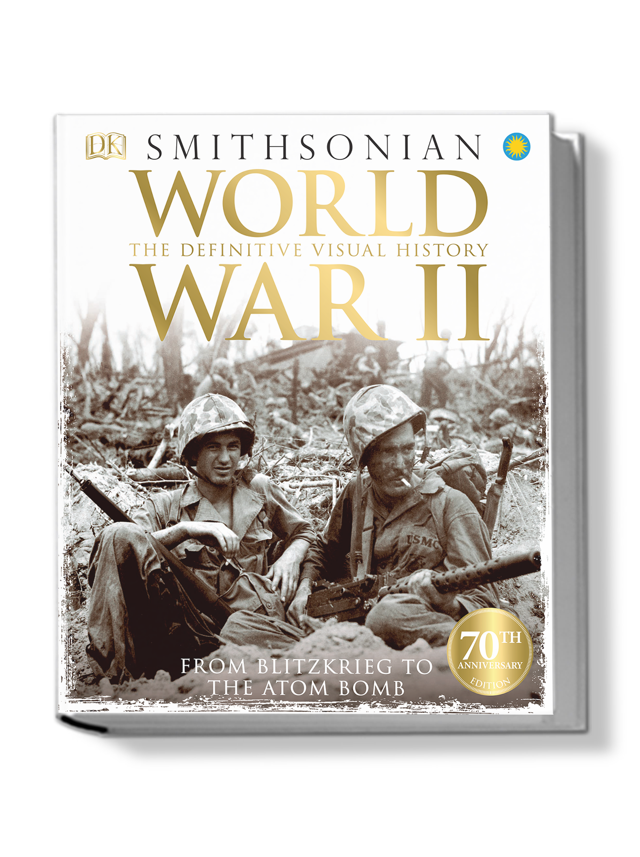 Smithsonian World War II: The Definitive Visual History